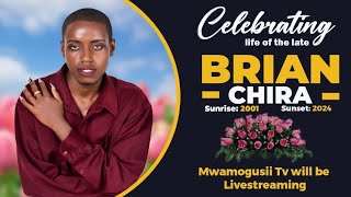 CELEBRATING THE LIFE OF THE BRIAN CHIRA [upl. by Oicafinob616]