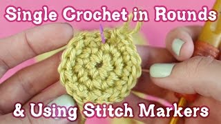 How to Single Crochet in Rounds amp Use Stitch Markers [upl. by Roti]