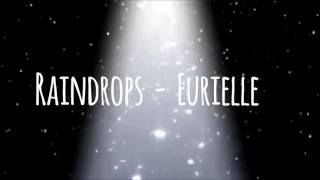 Eurielle  Raindrops Lyrics [upl. by Beauvais]