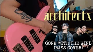 Gone With The Wind  Architects BASS COVER [upl. by Anafetse]