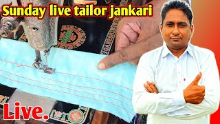 Sunday live tailor jankari [upl. by Emirac]