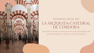 Recorrido virtual por la MEZQUITA  CATEDRAL de CÓRDOBA  historia y ampliaciones  visita guiada [upl. by Ludlew]