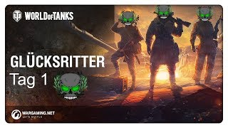 Tier 10 Kampagne quotGlücksritterquot Tag 1 [upl. by Leif772]