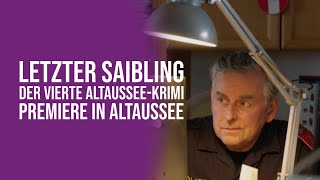 quotLetzter Saiblingquot  Der vierte AltausseeKrimi  Premiere in Altaussee [upl. by Neerroc]