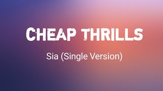 Sia  Lyrics Cheap Thrills Single Version [upl. by Rodrick]