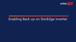 Enabling Backup on the SolarEdge StorEdge Inverter [upl. by Aihsenet868]