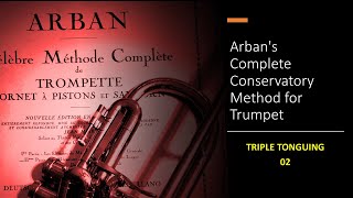 Arbans Complete Conservatory Method for Trumpet  TRIPLE TONGUING 02 [upl. by Akiehsat]