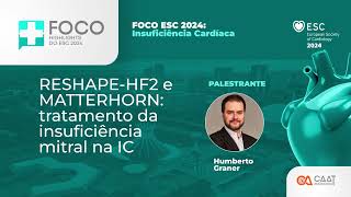 RESHAPEHF2 e MATTERHORN tratamento da insuficiência mitral na IC [upl. by Aneger]