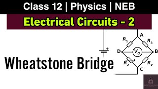 Electrical Circuit L2  Wheatstone Bridge  Class 12 Physics NEB  Nepali ScienceGuru [upl. by Coray]