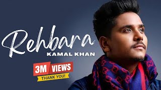 Rehbara  Full Song   Kamal Khan  Hindi Song 2017 [upl. by Renwick]