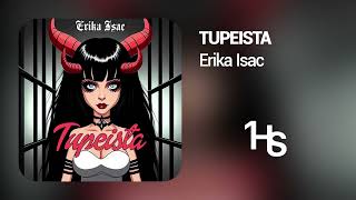 Erika Isac  Tupeista  1 Hour [upl. by Yelyah]