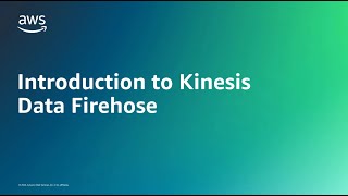 Introduction to Kinesis Data Firehose  Amazon Web Services [upl. by Rebecca]