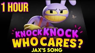 KNOCK KNOCK WHO CARES Jaxs Song Feat Michael Kovach from The Amazing Digital Circus 1 HOUR [upl. by Moht]