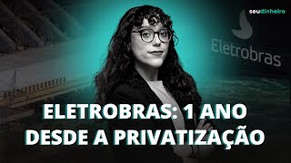 ELETROBRAS ELET3 UM ANO APÓS A PRIVATIZAÇÃO A EMPRESA ENTREGOU O PROMETIDO [upl. by Kinson960]