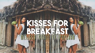 kisses for breakfast  melissa steel ft popcaan sped up fast [upl. by Ravo]