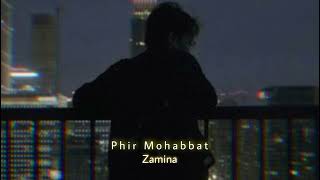 Phir Mohabbat SlowedReverb  Zamina [upl. by Attelrac]