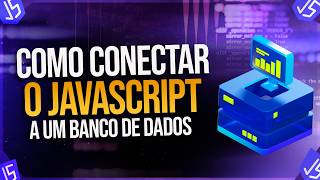 Como Conectar o JavaScript a um Banco de Dados [upl. by Nida]