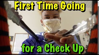 First Time Getting a Check Up [upl. by Mulderig]