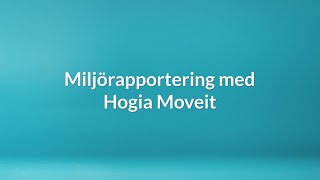 Hogia Moveit miljörapportering [upl. by Aeslehs]