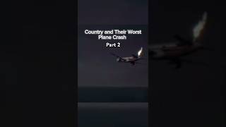 Country and their Worst plane crash Part 2 aviation airdisasters aviationaccident planecrash [upl. by Redfield]