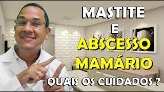 MASTITE e ABSCESSO MAMÁRIO O que é Quais as causas Sinais e sintomas Cuidados e TRATAMENTO [upl. by Nauh]