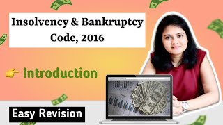 Insolvency and Bankruptcy Code 2016  Introduction IBC [upl. by Hayouqes400]