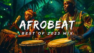 AFROBEAT 2023 MIXTAPE  The Best and Latest Afrobeat Jams of 2023 [upl. by Larret596]