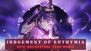 Judgement of Euthymia Epic Orchestral Trap Remix  Raiden Shogun theme  Genshin Impact [upl. by Velda664]