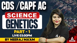 CDS CAPF AC 2024 Preparation  Science Classes  Genetics 1  By Neeraj Mam [upl. by Ahsielat]