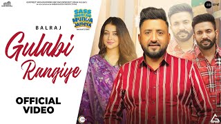 Dilpreet Dhillon  Gulabi Rangiye  Balraj  Hashmat Sultana  Bhumika Sharma  Punjabi Song [upl. by Nirol961]