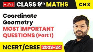 Coordinate Geometry  Most Important Questions Part 1  Class 9 Maths Chapter 3 LIVE [upl. by Yate]