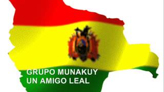 GRUPO MUNAKUY UN AMIGO LEAL [upl. by Sherrie116]