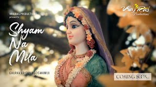 Official Teaser Shyam Na Mila  Gaurav Krishna Goswami  Vrajras Productions [upl. by Ellenaj]