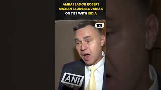 watch  Ambassador Maxian Praises SlovakiaIndia Relations and Cooperation viral shorts [upl. by Eugeniusz728]