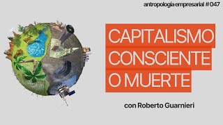 Capitalismo consciente o muerte [upl. by Ahtaga]