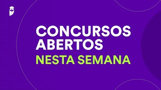 Concursos Abertos nesta Semana  24 a 31 de Março de 2024 [upl. by Nymassej]