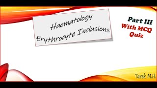 Haematology Erythrocytes Inclusion Part 3 [upl. by Emil]