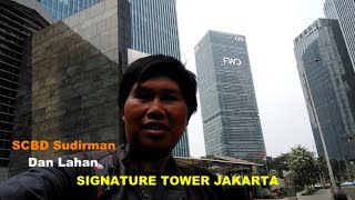 Kawasan pencakar langit SCBD Sudirman Jakarta dan lahan SIGNATURE TOWER Jakarta [upl. by Yenahc905]