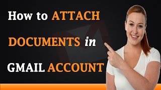 How to Attach Documents in Gmail [upl. by Godber]