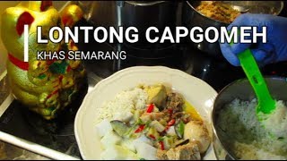 Lontong Cap Go Meh Khas Semarang 🐉🐉🐉 [upl. by Itsyrk]