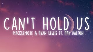 Macklemore amp Ryan Lewis  Cant Hold Us Lyrics ft Ray Dalton [upl. by Pavyer]