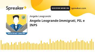 Angelo LeograndeImmigrati PIL e INPS [upl. by Sukramal808]