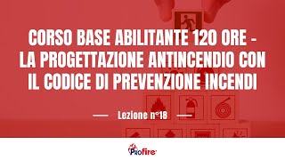 La progettazione antincendio con il codice di prevenzione incendi  Lez18 [upl. by Sue239]