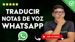 Cómo TRADUCIR NOTAS de VOZ y TEXTOS en WhatsApp MIENTRAS CHATEAS  🌐 Traduce Cualquier Idioma ​🌐 [upl. by Oman]