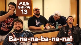 Bananas  MRG Show 13 [upl. by Faro648]