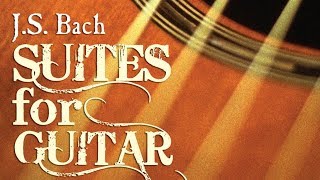 JS Bach Suites for Guitar [upl. by Maclay]