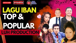 Variasi Lagu Iban Top amp Popular LUH Production [upl. by Drazze]