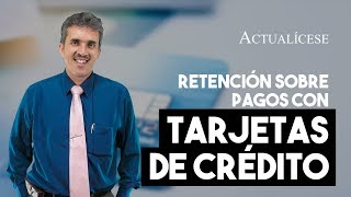 ¿Cómo funciona la retención en la fuente en pagos con tarjetas de crédito [upl. by Eidarb]