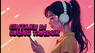 Star Musikc  CINTAKU DI UJUNG TANDUK  edisi galau mendalam [upl. by Ettenrahc]