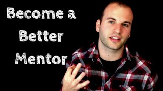 3 Mentoring Tips  How To Become A Better Mentor [upl. by Eirrehc]